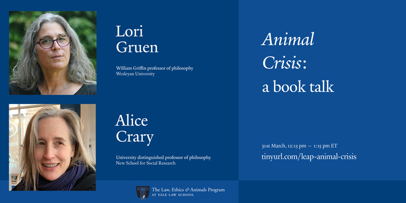 LEAP event: Animal Crisis: A Book Talk with Lori Gruen and Alice Crary