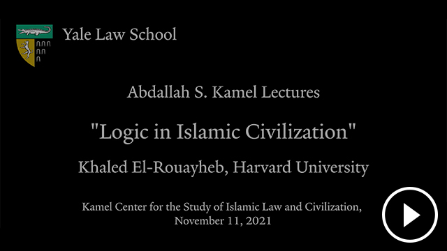 Khaled El-Rouayheb: Logic in Islamic Civilization