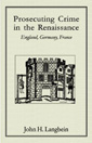 Prosecuting Crime in the Renaissance: England, Germany, France