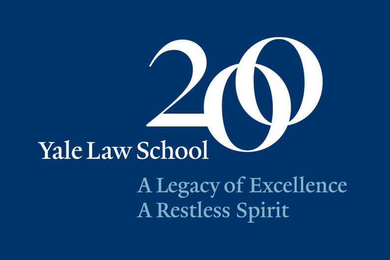 Yale Law School 200: A Legacy of Excellence, A Restless Spirit