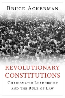 Book cover: Revolutionary Constitutions by Bruce Ackerman