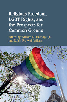 Religious Freedom, LGBT Rights, and Prospects for Common Ground