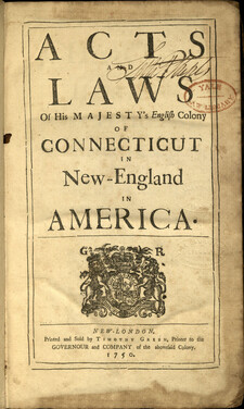 Acts and Laws of His Majesty’s English Colony of Connecticut in New-England in America 