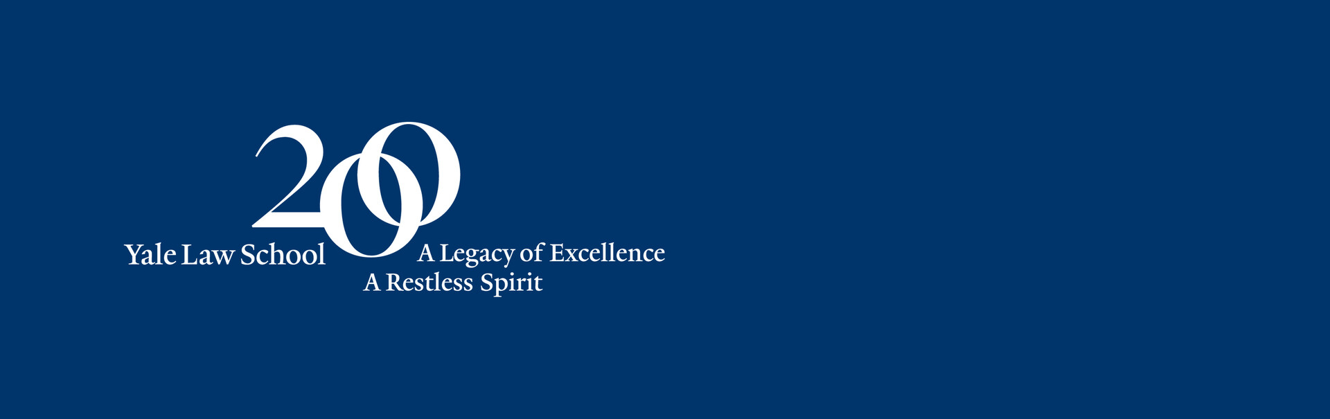 Yale blue background with Yale Law School 200: A Legacy of Excellence, A Restless Spirit logo